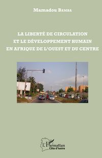 Produktbild: La libert&eacute; de circulation et le d&eacute;veloppement humain en Afrique de l'Ouest et du Centre