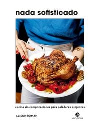 Produktbild: Nada sofisticado : cocina sin complicaciones para paladares exigentes