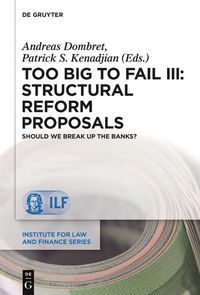 Produktbild: Too Big to Fail III: Structural Reform Proposals
