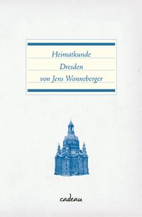 Bild vom Artikel Heimatkunde Dresden vom Autor Jens Wonneberger