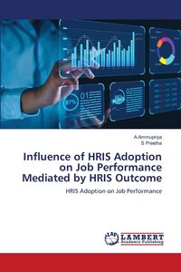 Produktbild: Influence of HRIS Adoption on Job Performance Mediated by HRIS Outcome
