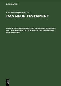 Produktbild: Die Paulusbriefe. Die Katholischen Briefe. Die Offenbarung des Johannes. Das Evangelium des Johannes