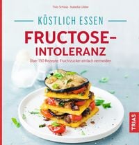 Produktbild: K&ouml;stlich essen - Fructose-Intoleranz