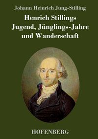 Produktbild: Henrich Stillings Jugend, J&uuml;nglings-Jahre und Wanderschaft