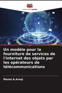 Produktbild: Un mod&egrave;le pour la fourniture de services de l'internet des objets par les op&eacute;rateurs de t&eacute;l&eacute;communications