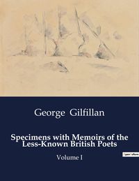 Produktbild: Specimens with Memoirs of the Less-Known British Poets