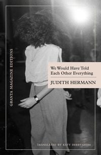 Produktbild: We Would Have Told Each Other Everything
