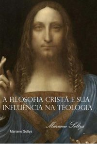 Produktbild: A Filosofia Crist&atilde; E Sua Influ&ecirc;ncia Na Teologia