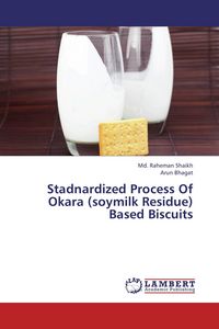 Produktbild: Stadnardized Process Of Okara (soymilk Residue) Based Biscuits