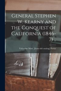 Produktbild: General Stephen W. Kearny and the Conquest of California (1846-7) ..