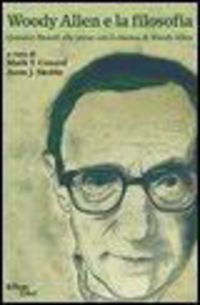 Produktbild: Woody Allen e la filosofia. Quindici filosofi alle prese con