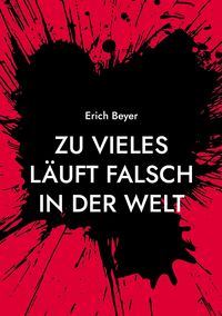 Produktbild: Zu vieles l&auml;uft falsch in der Welt