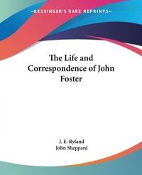 Produktbild: The Life and Correspondence of John Foster