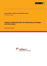 Produktbild: Fraktale. Ein &Uuml;berblick &uuml;ber die Entdeckung, Grundlagen und Anwendung