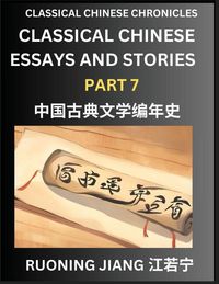 Produktbild: Classical Chinese Essays and Stories (Part 7)- Classical Chinese Chronicles, Reading Interesting Wen Yan Wen Classical Style of Writing with Short Paragraphs and explanations; Learn Mandarin Chinese by Reading Classical Chinese Literature