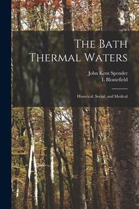 Produktbild: The Bath Thermal Waters: Historical, Social, and Medical