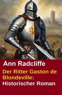 Produktbild: Der Ritter Gaston de Blondeville: Historischer Roman