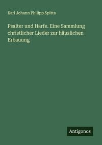 Produktbild: Psalter und Harfe. Eine Sammlung christlicher Lieder zur h&auml;uslichen Erbauung