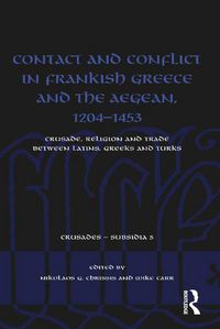 Produktbild: Contact and Conflict in Frankish Greece and the Aegean, 1204-1453