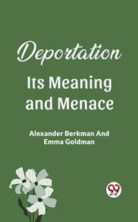 Produktbild: Deportation Its Meaning And Menace