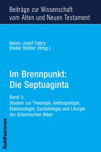 Im Brennpunkt: Die Septuaginta Heinz-Josef Fabry
