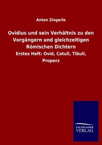 Produktbild: Ovidius und sein Verh&auml;ltnis zu den Vorg&auml;ngern und gleichzeitigen R&ouml;mischen Dichtern