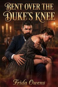 Produktbild: Bent Over The Duke's Knee