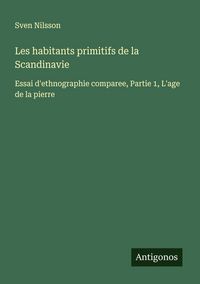 Produktbild: Les habitants primitifs de la Scandinavie