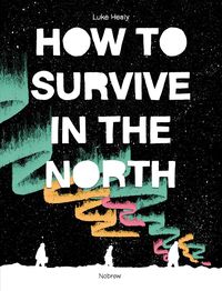 Produktbild: Healy, L: How to Survive in the North