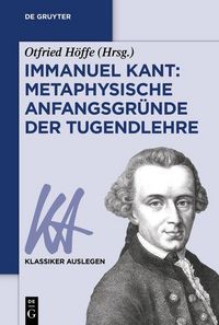 Produktbild: Immanuel Kant: Metaphysische Anfangsgr&uuml;nde der Tugendlehre