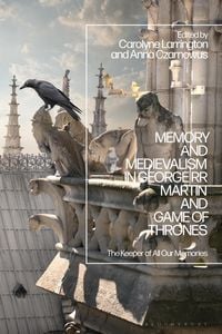 Produktbild: Memory and Medievalism in George RR Martin and Game of Thrones