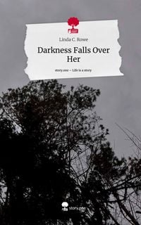 Produktbild: Darkness Falls Over Her. Life is a Story - story.one