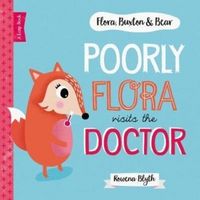 Produktbild: Blyth, R: Poorly Flora Visits The Doctor