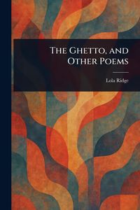 Produktbild: The Ghetto, and Other Poems