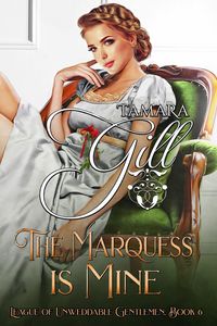Produktbild: The Marquess is Mine (League of Unweddable Gentlemen, #6)
