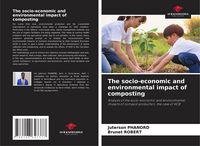 Produktbild: The socio-economic and environmental impact of composting