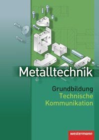 Produktbild: Metalltechnik. Grundbildung. Technische Kommunikation