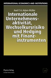 Produktbild: Internationale Unternehmensaktivit&auml;t, Wechselkursrisiko und Hedging mit Finanzinstrumenten