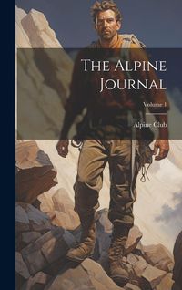 Produktbild: The Alpine Journal; Volume 1