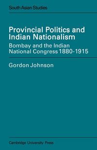 Produktbild: Provincial Politics and Indian Nationalism
