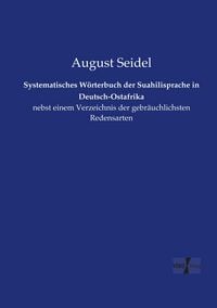 Produktbild: Systematisches W&ouml;rterbuch der Suahilisprache in Deutsch-Ostafrika
