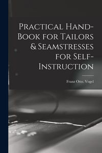 Produktbild: Practical Hand-book for Tailors & Seamstresses for Self-instruction