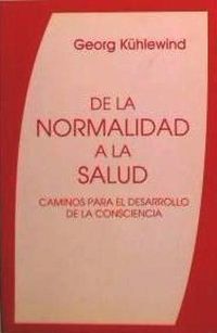 Produktbild: De la normalidad a la salud : caminos para el desarrollo de la consciencia