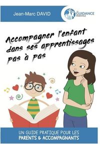 Produktbild: Accompagner l'enfant dans ses apprentissages pas &agrave; pas: Un guide pratique pour les parents & accompagnants