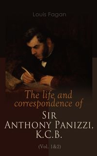 Produktbild: The life and correspondence of Sir Anthony Panizzi, K.C.B. (Vol. 1&2)