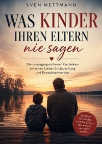 Produktbild: Was Kinder ihren Eltern nie sagen