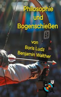 Produktbild: Philosophie und Bogenschie&szlig;en