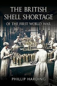 Produktbild: The British Shell Shortage of the First World War