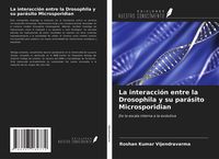 Produktbild: La interacci&oacute;n entre la Drosophila y su par&aacute;sito Microsporidian