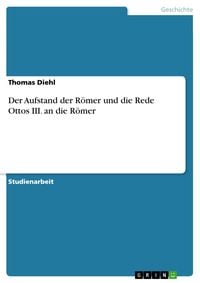 Bild vom Artikel Der Aufstand der Römer und die Rede Ottos III. an die Römer vom Autor Thomas Diehl